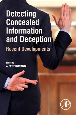 Detecting Concealed Information and Deception: Recent Developments - Rosenfeld, J. Peter (Editor)