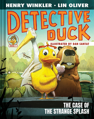 Detective Duck: The Case of the Strange Splash (Detective Duck #1) - Winkler, Henry, and Oliver, Lin