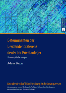 Determinanten Der Dividendenpraeferenz Deutscher Privatanleger: Eine Empirische Analyse