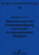 Determinanten Der Erwerbsbeteiligung Von Frauen Im Internationalen Vergleich: Eine Sekundaeranalyse Des Issp 1988 Fuer Die Bundesrepublik Deutschland, Die USA Und Australien