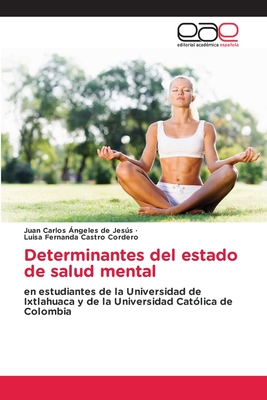 Determinantes del estado de salud mental - ?ngeles de Jess, Juan Carlos, and Castro Cordero, Luisa Fernanda