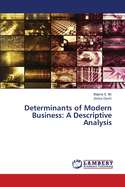 Determinants of Modern Business: A Descriptive Analysis