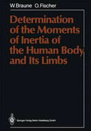 Determination of the Moments of Inertia of the Human Body and Its Limbs