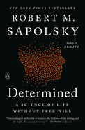 Determined: A Science of Life Without Free Will