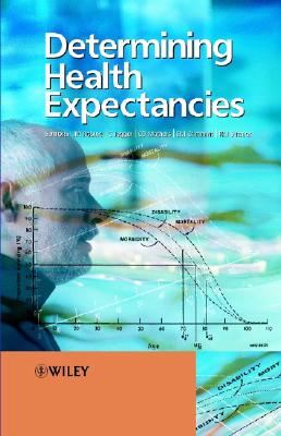 Determining Health Expectancies - Robine, Jean-Marie (Editor), and Jagger, Carol (Editor), and Mathers, Colin D (Editor)