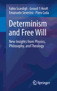 Determinism and Free Will: New Insights from Physics, Philosophy, and Theology