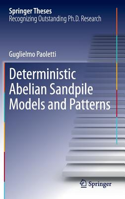 Deterministic Abelian Sandpile Models and Patterns - Paoletti, Guglielmo