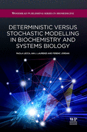 Deterministic Versus Stochastic Modelling in Biochemistry and Systems Biology