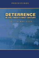 Deterrence in the Twenty-First Century - Proceedings 18-19 May 2009