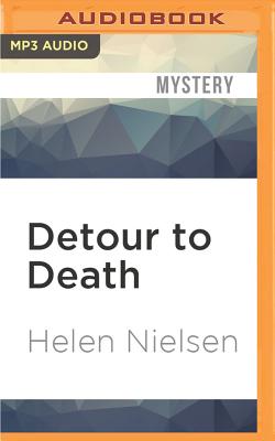 Detour to Death - Nielsen, Helen, and McConnahie, Michael (Read by)