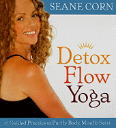 Detox Flow Yoga: A Guided Practice to Purify Body, Mind, and Spirit