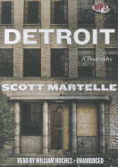 Detroit: A Biography - Martelle, Scott, and Hughes, William (Read by)