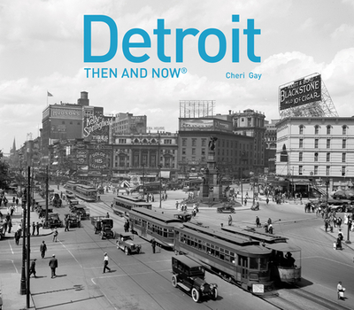 Detroit Then and Now(r) - Gay, Cheri Y