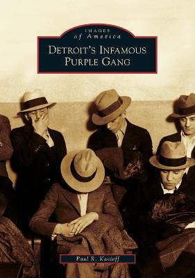 Detroit's Infamous Purple Gang - Kavieff, Paul R