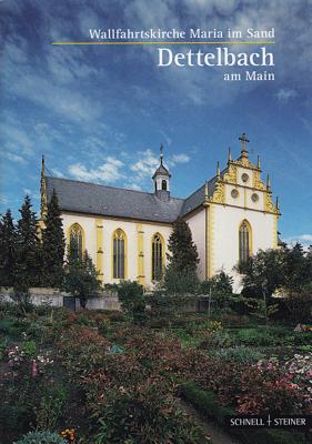 Dettelbach Am Main: Wallfahrtskirche Maria Im Sand - Schnell, Hugo, and Gramer, Kurt (Illustrator)