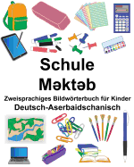 Deutsch-Aserbaidschanisch Schule Zweisprachiges Bildwrterbuch f?r Kinder