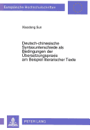 Deutsch-Chinesische Syntaxunterschiede ALS Bedingungen Der Uebersetzungspraxis Am Beispiel Literarischer Texte