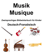 Deutsch-Franzsisch Musik / Musique Zweisprachiges Bildwrterbuch f?r Kinder