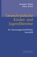 Deutsch-J?dische Kinder- Und Jugendliteratur: Ein Literaturgeschichtlicher Grundri?