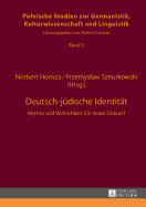 Deutsch-juedische Identitaet: Mythos und Wirklichkeit. Ein neuer Diskurs?