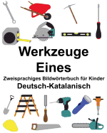 Deutsch-Katalanisch Werkzeuge/Eines Zweisprachiges Bildwrterbuch f?r Kinder