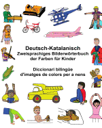 Deutsch-Katalanisch Zweisprachiges Bilderwrterbuch der Farben f?r Kinder Diccionari biling?e d'imatges de colors per a nens