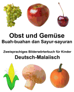 Deutsch-Malaiisch Obst und Gem?se/Buah-buahan dan Sayur-sayuran Zweisprachiges Bilderwrterbuch f?r Kinder