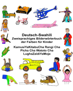 Deutsch-Suaheli/Swahili/Kiswahili/Kisuaheli Zweisprachiges Bilderwrterbuch der Farben fr Kinder KamusiYaKitabuCha Rangi Cha Picha Cha Watoto Cha LughaZaidiYaMoja