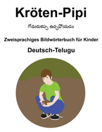 Deutsch-Telugu Krten-Pipi / &#3095;&#3147;&#3110;&#3137;&#3120;&#3137;&#3093;&#3114;&#3149;&#3114; &#3081;&#3098;&#3149;&#3098; &#3114;&#3147;&#3119;&#3105;&#3074; Zweisprachiges Bildwrterbuch fr Kinder