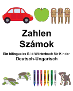 Deutsch-Ungarisch Zahlen/Szmok Ein bilinguales Bild-Wrterbuch fr Kinder