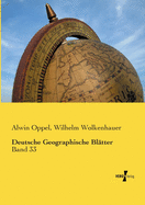 Deutsche Geographische Bltter: Band 33