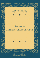 Deutsche Litteraturgeschichte (Classic Reprint)