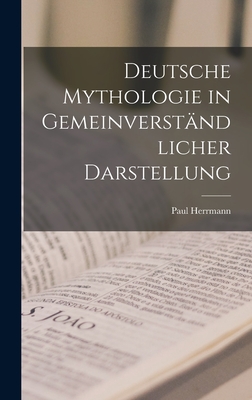 Deutsche Mythologie in Gemeinverstndlicher Darstellung - Herrmann, Paul