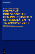 Deutsche Philologie an Den Preu?ischen Universit?ten Im 19. Jahrhundert: Dokumente Zum Institutionalisierungsprozess