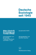 Deutsche Soziologie Seit 1945: Entwicklungsrichtungen Und Praxisbezug