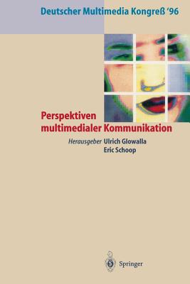 Deutscher Multimedia Kongre? '96: Perspektiven Multimedialer Kommunikation - Glowalla, Ulrich (Editor), and Schoop, Eric (Editor)