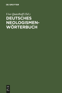 Deutsches Neologismenworterbuch: Neue Worter Und Wortbedeutungen in Der Gegenwartssprache