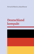 Deutschland kompakt: Ihr Handbuch f?r eine neue Heimat