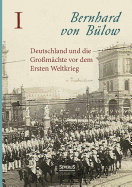 Deutschland Und Die Machte VOR Dem Krieg