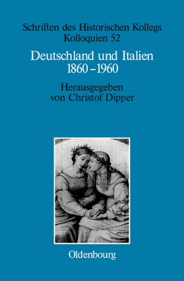 Deutschland Und Italien 1860-1960 - Dipper, Christof (Editor), and M?ller-Luckner, Elisabeth (Contributions by)