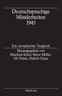 Deutschsprachige Minderheiten 1945: Ein Europ?ischer Vergleich