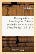 Deux Questions de Chronologie Et d'Histoire ?claircies Par Les Annales d'Assurbanipal