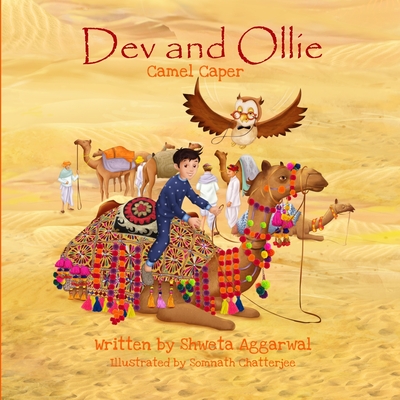 Dev and Ollie: Camel Caper - Aggarwal, Shweta