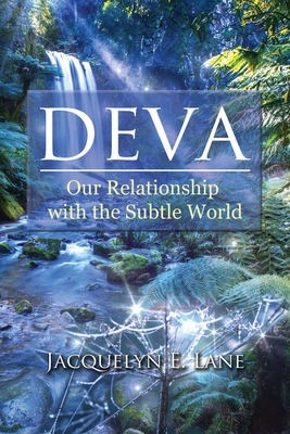 Deva: Our Relationship with the Subtle World - Lane, Jacquelyn E