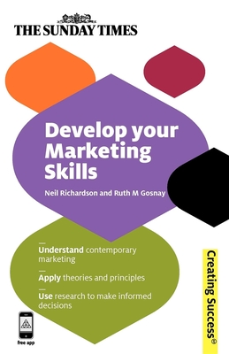 Develop Your Marketing Skills - Richardson, Neil, Dr., and Gosnay, Ruth M
