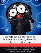 Developing a Reference Framework for Cybercraft Trust Evaluation