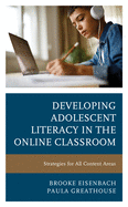 Developing Adolescent Literacy in the Online Classroom: Strategies for All Content Areas