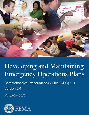 Developing and Maintaining Emergency Operations Plans: Comprehensive Preparedness Guide (CPG) 101, Version 2.0 - Agency, Federal Emergency Management, and Security, U S Department of Homeland