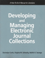 Developing and Managing Electronic Journal Collections: A How-To-Do-It Manual for Librarians