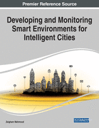 Developing and Monitoring Smart Environments for Intelligent Cities, 1 volume